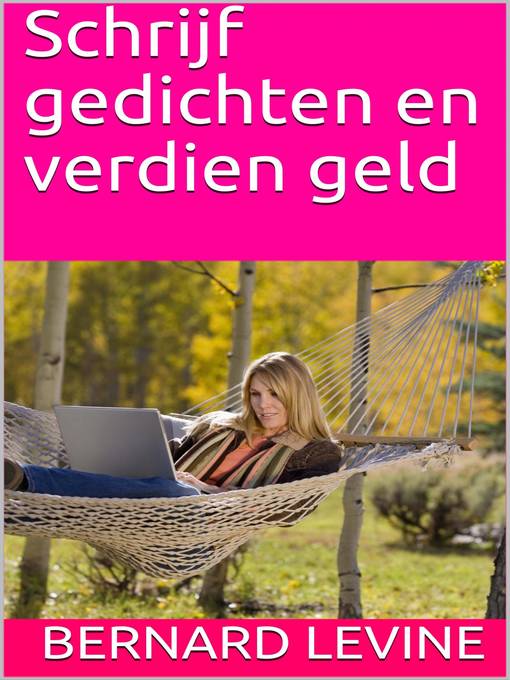 Title details for Schrijf gedichten en verdien geld by Bernard Levine - Available